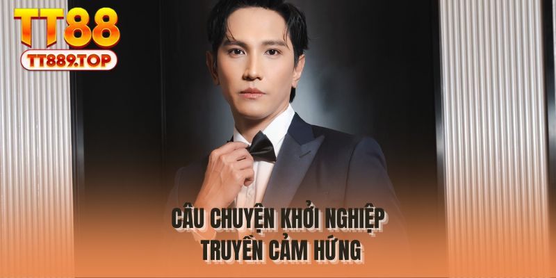 Câu chuyện khởi nghiệp truyền cảm hứng