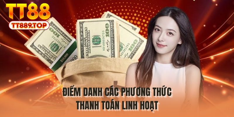 Điểm danh các phương thức thanh toán linh hoạt