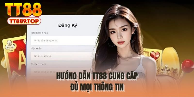 Hướng dẫn TT88 cung cấp đủ mọi thông tin