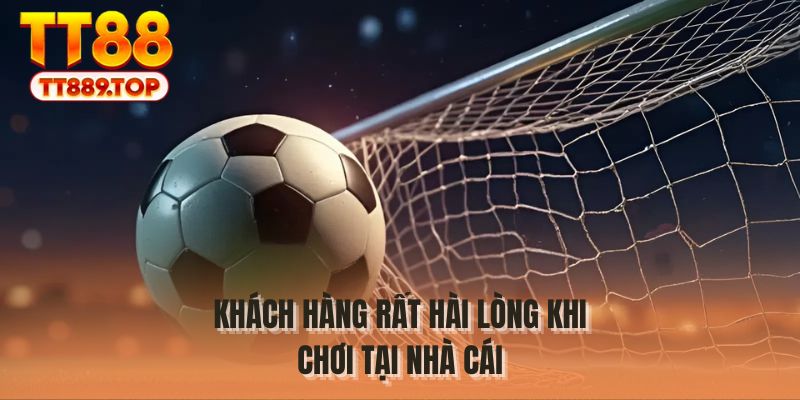 Khách hàng rất hài lòng khi chơi tại nhà cái