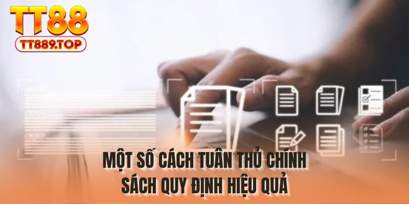 Một số cách tuân thủ chính sách quy định hiệu quả