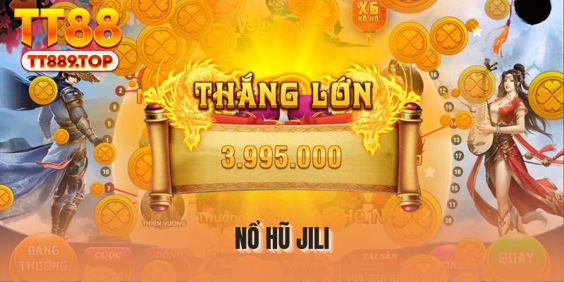 Nổ Hũ Jili - Trở Thành Tỷ Phú Khi Tham Gia Quay Thưởng