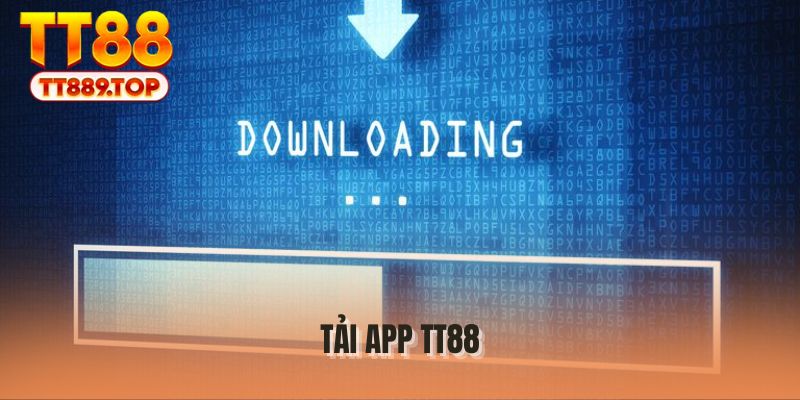 Tải App TT88 - Truy Cập Cá Cược Siêu Tốc, Siêu Mượt