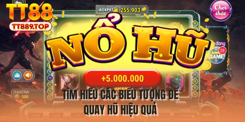 Tìm hiểu các biểu tượng để quay hũ hiệu quả