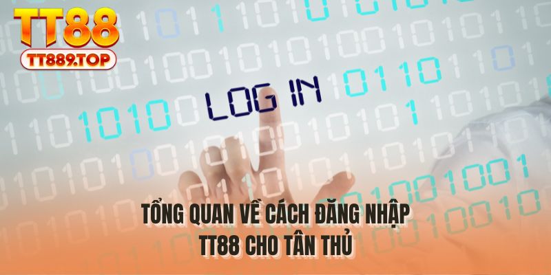 Tổng quan về cách đăng nhập TT88 cho tân thủ