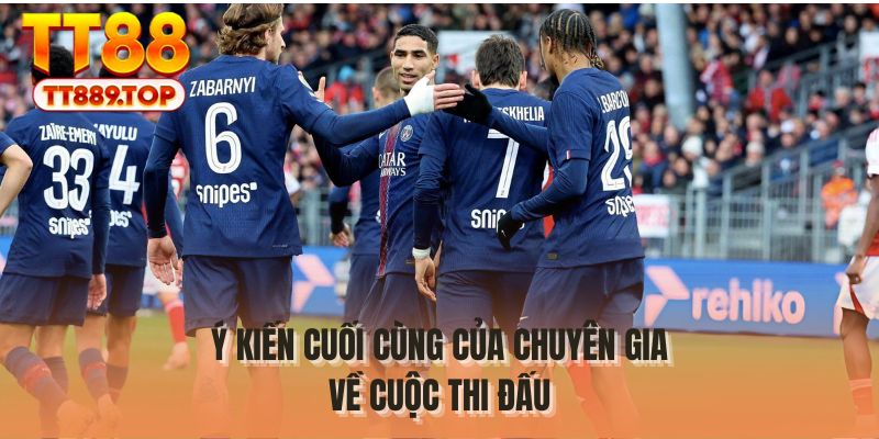 Ý kiến cuối cùng của chuyên gia về cuộc thi đấu